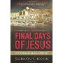 The Final Days of Jesus: The Archaeological Evidence