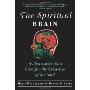 The Spiritual Brain: A Neuroscientist's Case for the Existence of the Soul