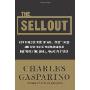 The Sellout: How Three Decades of Wall Street Greed and Government Mismanagement Destroyed the Global Financial System