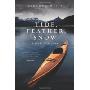 Tide, Feather, Snow: A Life in Alaska
