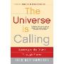 The Universe Is Calling: Opening to the Divine Through Prayer