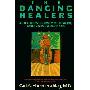 The Dancing Healers: A Doctor's Journey of Healing with Native Americans