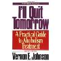 I'll Quit Tomorrow: A Practical Guide to Alcoholism Treatment