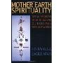 Mother Earth Spirituality: Native American Paths to Healing Ourselves and Our World