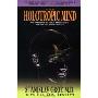 The Holotropic Mind: The Three Levels of Human Consciousness and How They Shape Our Lives