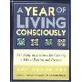 A Year of Living Consciously: 365 Daily Inspirations for Creating a Life of Passion and Purpose