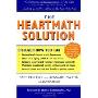 The HeartMath Solution: The Institute of HeartMath's Revolutionary Program for Engaging the Power of the Heart's Intelligence