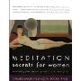 Meditation Secrets for Women: Discovering Your Passion, Pleasure, and Inner Peace