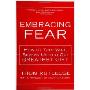 Embracing Fear: How to Turn What Scares Us into Our Greatest Gift