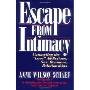 Escape from Intimacy: Untangling the ``Love'' Addictions: Sex, Romance, Relationships