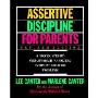 Assertive Discipline for Parents, Revised Edition: A Proven, Step-by-Step Approach to Solvi