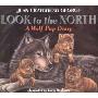 Look to the North: A Wolf Pup Diary