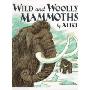 Wild and Woolly Mammoths: Revised Edition