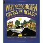 Why Did the Chicken Cross the Road?
