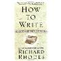 How to Write: Advice and Reflections