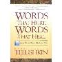 Words That Hurt, Words That Heal: How to Choose Words Wisely and Well