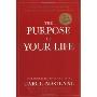 The Purpose of Your Life: Finding Your Place In The World Using Synchronicity, Intuition, And Uncommon Sense