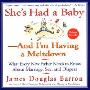 She's Had a Baby: And I'm Having a Meltdown