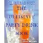 The Ultimate Party Drink Book: Over 750 Recipes for Cocktails, Smoothies, Blender Drinks, Non-Alcoholic Drinks, and More