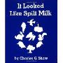 It Looked Like Spilt Milk Board Book