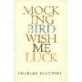 Mockingbird Wish Me Luck