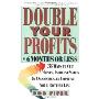 Double Your Profits: In Six Months or Less