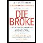 Die Broke: A Radical Four-Part Financial Plan