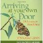 Arriving at Your Own Door: 108 Lessons in Mindfulness