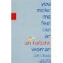 You Make Me Feel Like an Unnatural Woman: The Diary of a New Mother