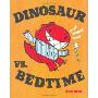 Dinosaur vs. Bedtime