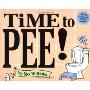 Time to Pee!