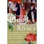 Blood and Roses: One Family's Struggle and Triumph During the Tumultuous Wars of the Roses