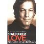 Shattered Love: A Memoir