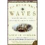 To Rule the Waves: How the British Navy Shaped the Modern World