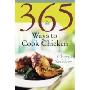 365 Ways to Cook Chicken: Simply the Best Chicken Recipes You'll Find Anywhere!