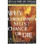 Why Christianity Must Change or Die: A Bishop Speaks to Believers In Exile