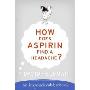 How Does Aspirin Find a Headache?