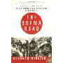 The Burma Road: The Epic Story of the China-Burma-India Theater in World War II