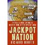 Jackpot Nation: Rambling and Gambling Across Our Landscape of Luck