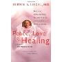 Peace, Love and Healing: Bodymind Communication & the Path to Self-Healing: An Exploration