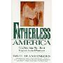 Fatherless America: Confronting Our Most Urgent Social Problem