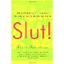 Slut!: Growing Up Female with a Bad Reputation