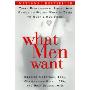 What Men Want: Three Professional Single Men Reveal to Women What It Takes to Make a Man Yours