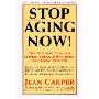 Stop Aging Now!: Ultimate Plan for Staying Young and Reversing the Aging Process, The