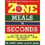 Zone Meals in Seconds: 150 Fast and Delicious Recipes for Breakfast, Lunch, and Dinner