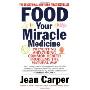 Food: Your Miracle Medicine