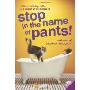 Stop in the Name of Pants!