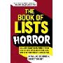 The Book of Lists: Horror: An All-New Collection Featuring Stephen King, Eli Roth, Ray Bradbury, and More, with an Introduction by Gahan Wilson