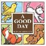 Good Day Board Book, A