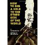 How to Dig a Hole to the Other Side of the World
